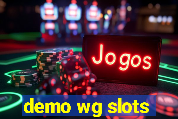 demo wg slots